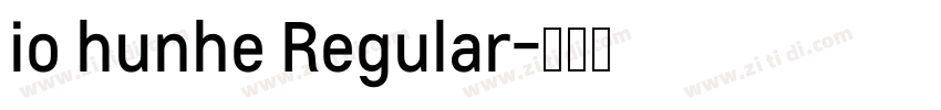 io hunhe Regular字体转换
